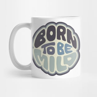 Born To Be Mild Word Art Mug